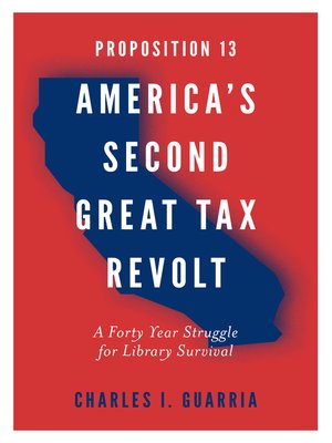 cover image of Proposition 13 - America's Second Great Tax Revolt